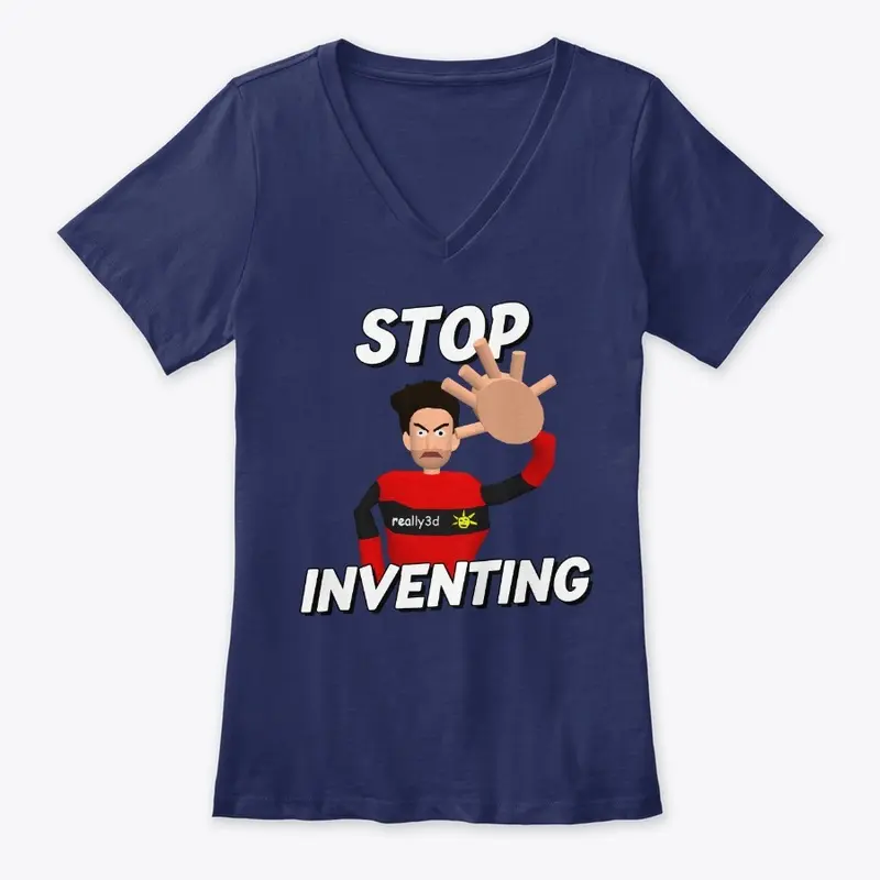 Stop Inventing!!!